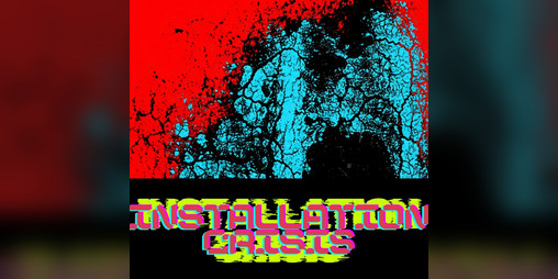 Cover image for INSTALLATION CRISIS