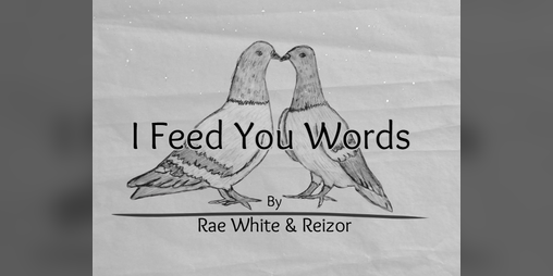 Cover image for I Feed You Words (Rae edition)