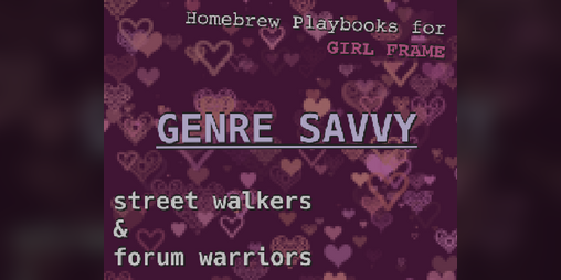 Cover image for GENRE SAVVY: Homebrew Playbooks for Girl Frame