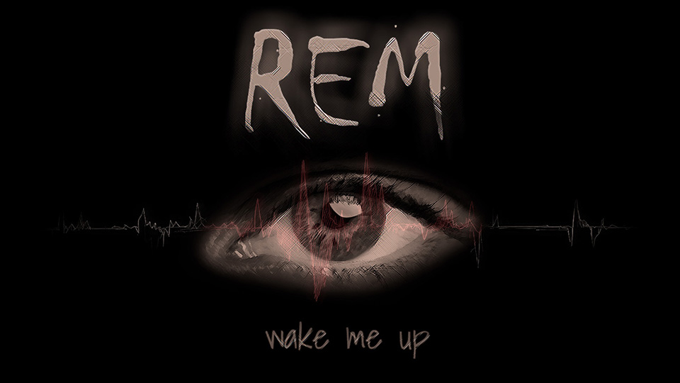 REM - Wake me up