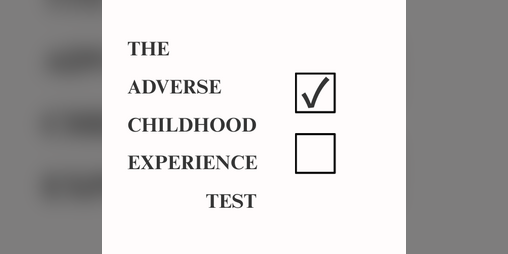 Cover image for The Adverse Childhood Experience Test