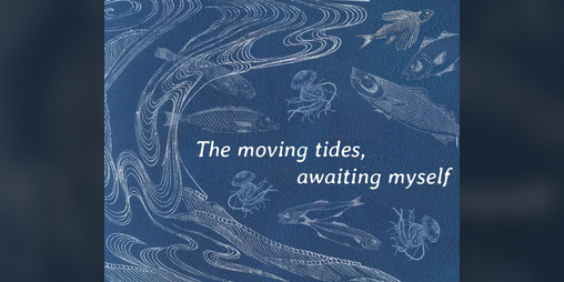 Cover image for The moving tides, awaiting myself