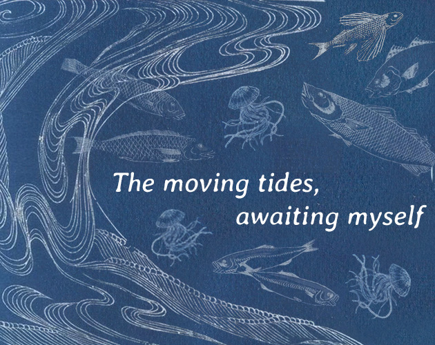 Cover image for The moving tides, awaiting myself