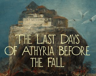 The Last Days of Athyria Before the Fall  