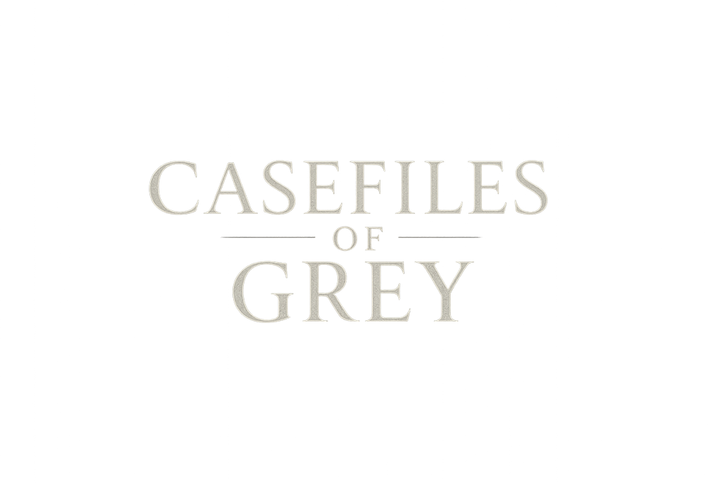 Casefiles of Grey