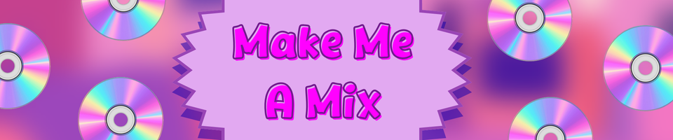 Make Me a Mix