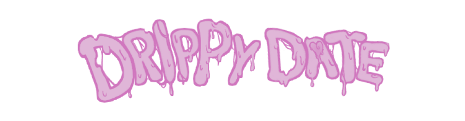 Drippy Date