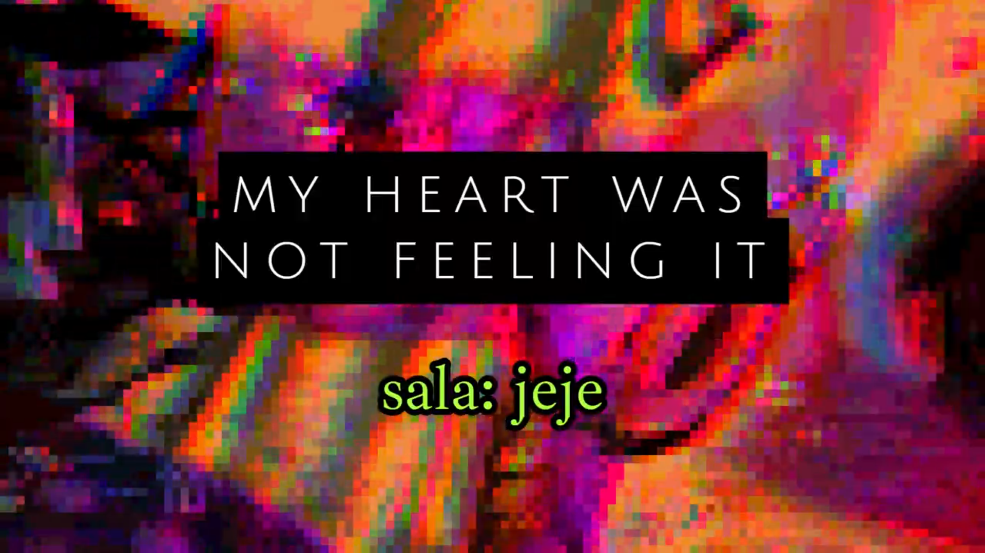 my heart was not feeling it