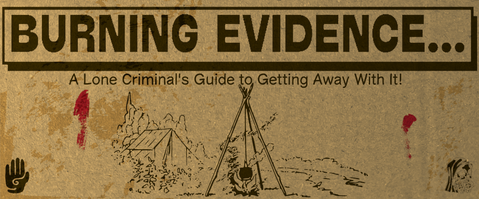 Burning Evidence