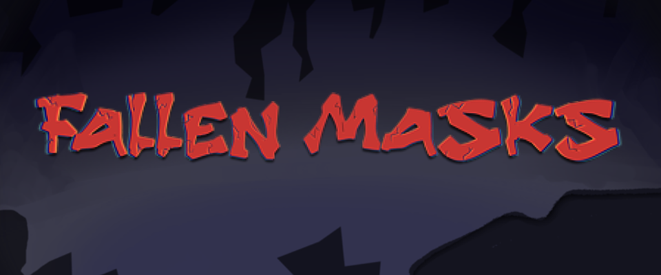 FALLEN MASKS