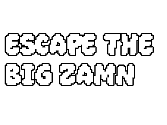 Escape the Big Zamn (v2!)