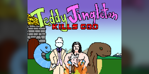Cover image for Teddy Jingleton Kills God!