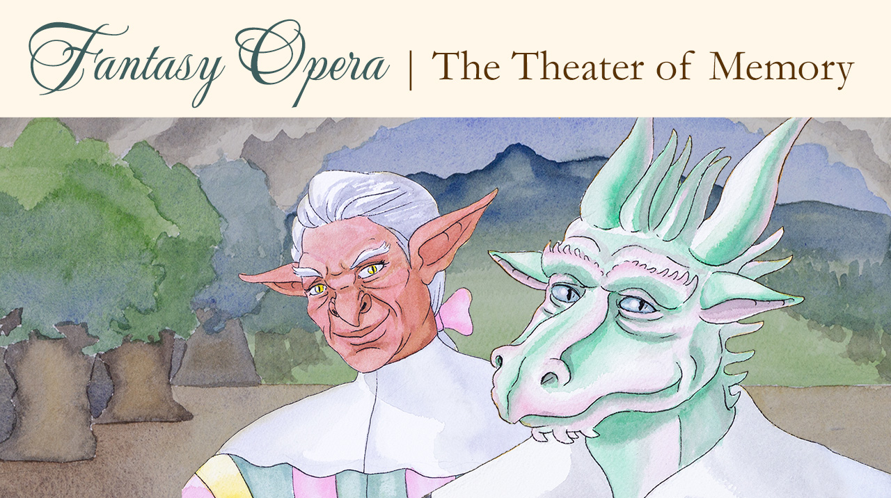 Fantasy Opera: The Theater of Memory