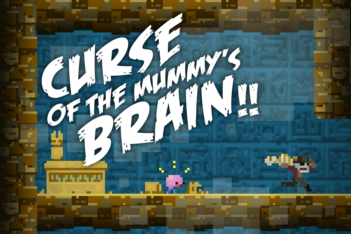 Curse of the Mummy's Brain!!