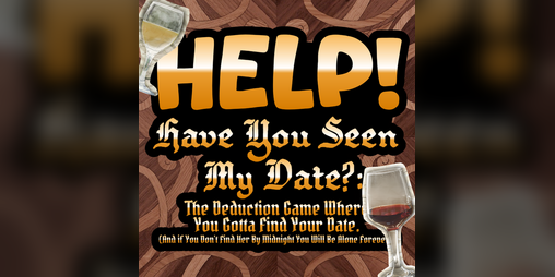 Cover image for HELP! Are You My Date?: The Deduction Game Where You Gotta Find Your Date.