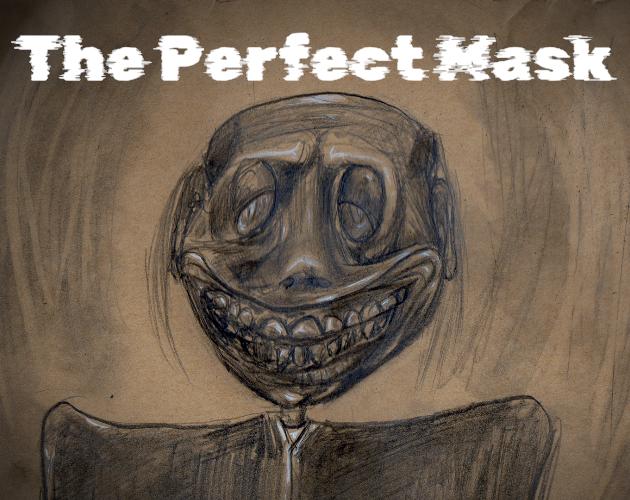 The Perfect Mask