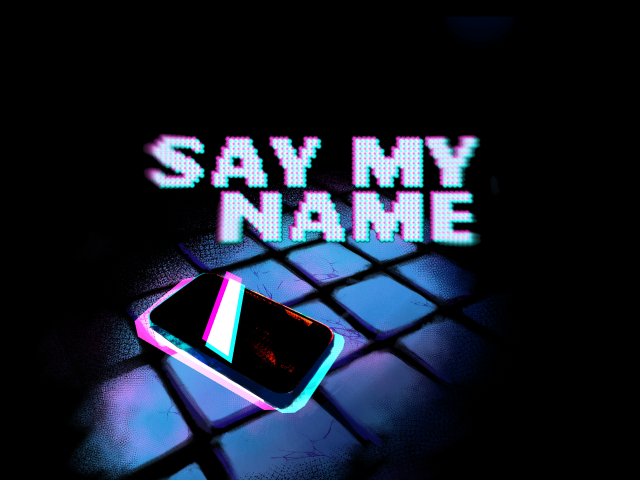 SAY MY NAME