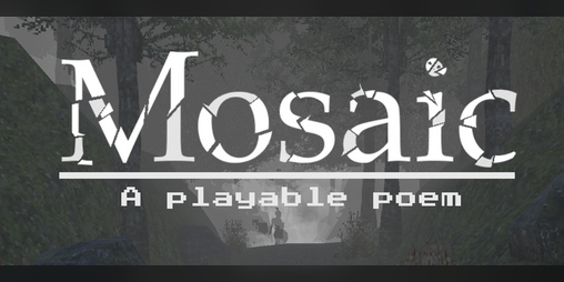 Cover image for Mosaic: A playable poem