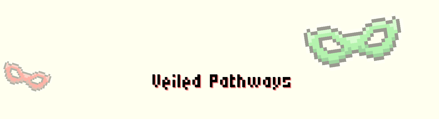 Veiled Pathways