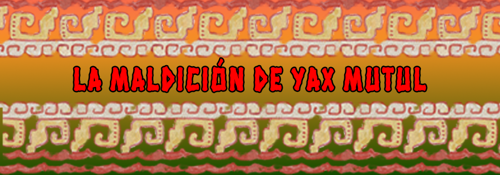 La maldición de Yax Mutul