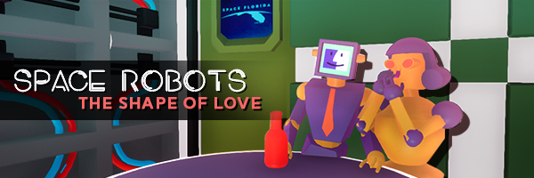 Space Robots | The Shape of Love