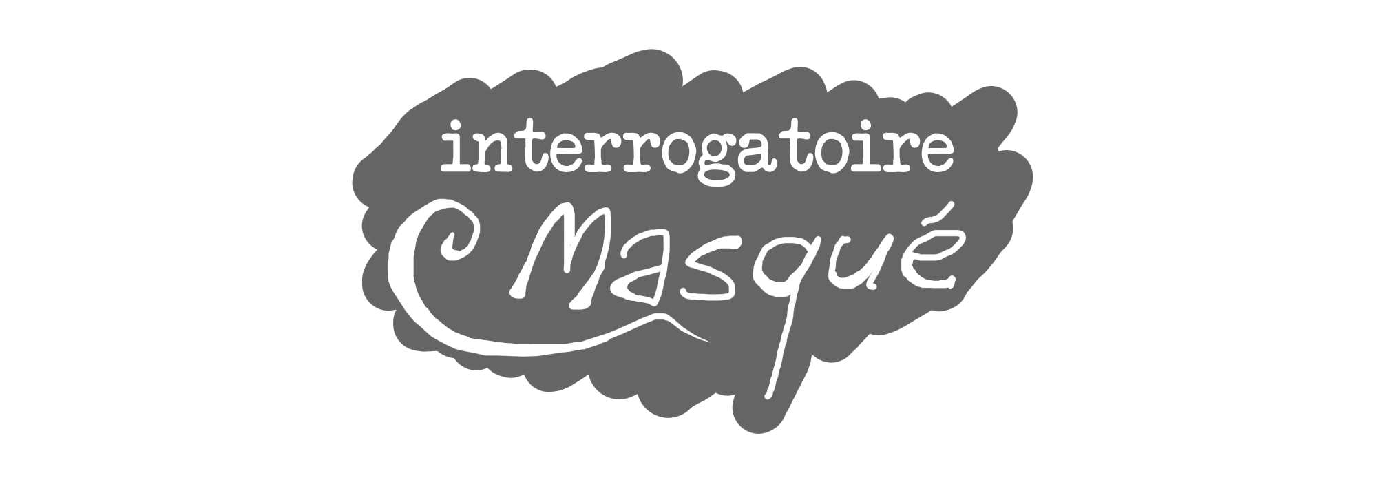 Interrogatoire masqué