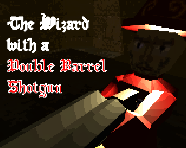 The Wizard With A Double Barrel Shotgun