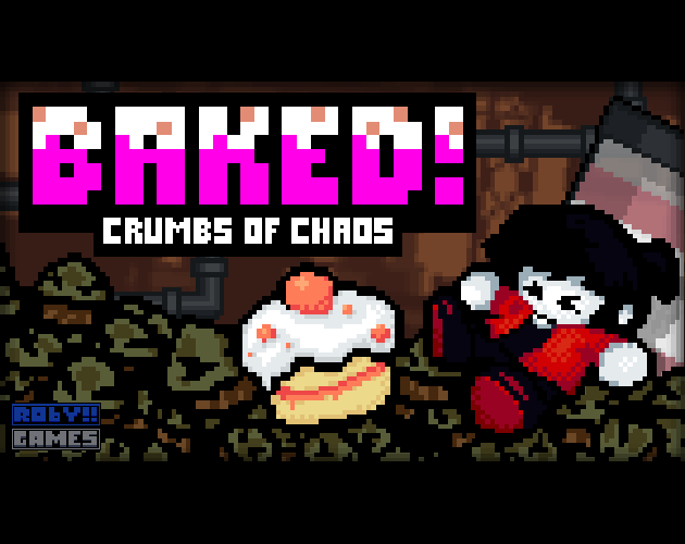 Cover image for BAKED! Crumbs of Chaos DEMO (0.0.1e)