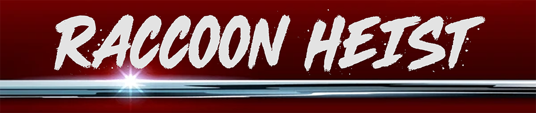 Racoon Heist