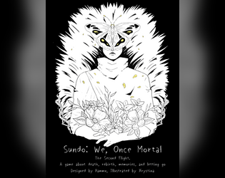 Sundo - The 2nd Flight: We, Once Mortal (BETA)   - A game about death, rebirth, memories, and letting go, designed by Pammu 
