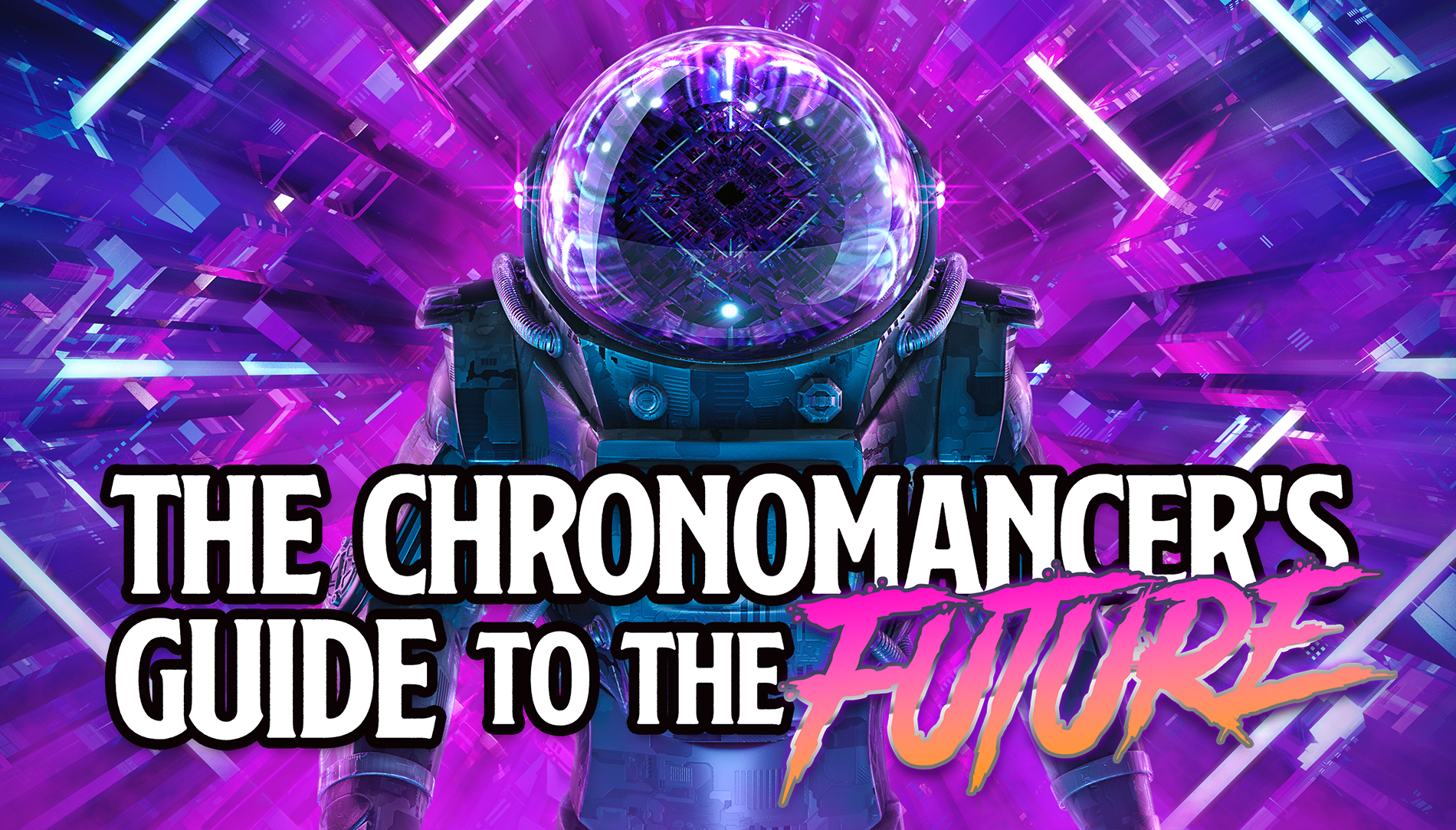 The Chronomancer's Guide to the Future