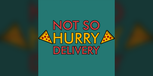 Cover image for Not So Hurry Delivery