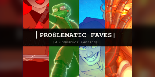 Cover image for Pro8lematic Faves: A Homestuck Fanzine