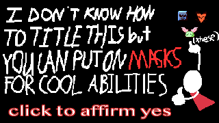 Cover image for I Don't Know How To Title This But You Can Put On Masks For Different Abilities