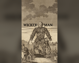 Wicker Man   - Towns In Bottles, Forged in the Dark 