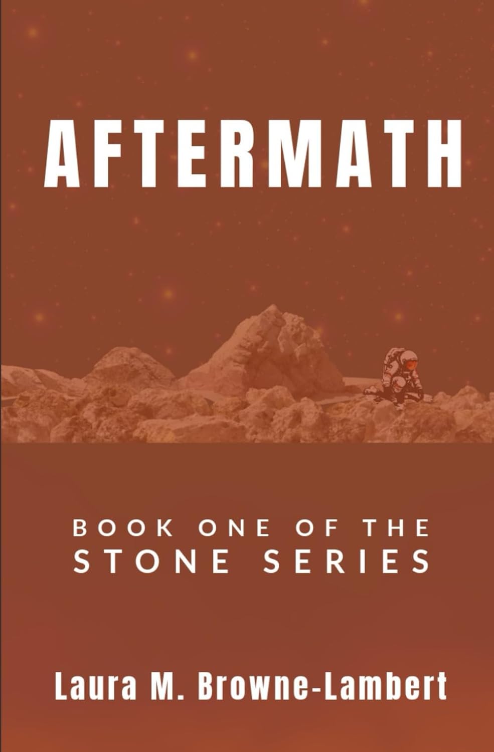 Aftermath Book One of the Stone Series by Laura M.