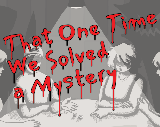 Cover image for That One Time We Solved a Mystery