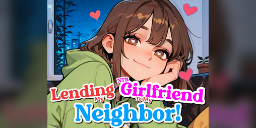 Cover image for Lending My NTR Girlfriend To My Neighbor