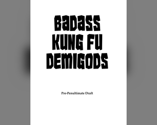 Badass Kung Fu Demigods   - A game of hyper-powered action and planet-busting battles. 