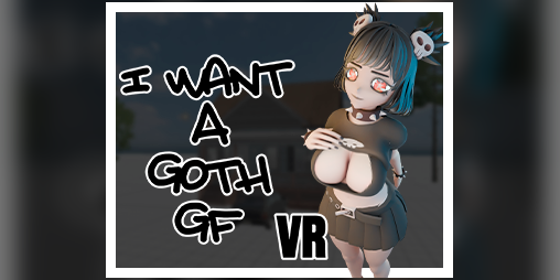 Cover image for I Want A Goth GF VR