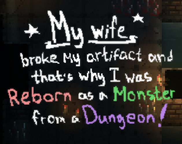 Cover image for My wife broke my artifact and that's why I was reborn as a monster from a dungeon