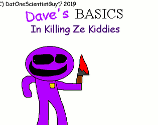 Daves Basics In Killing Ze Kiddies