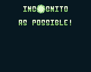 Incognito as possible!