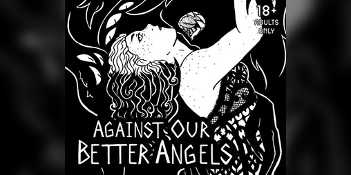 Cover image for Against Our Better Angels (18+ nsfw comic)