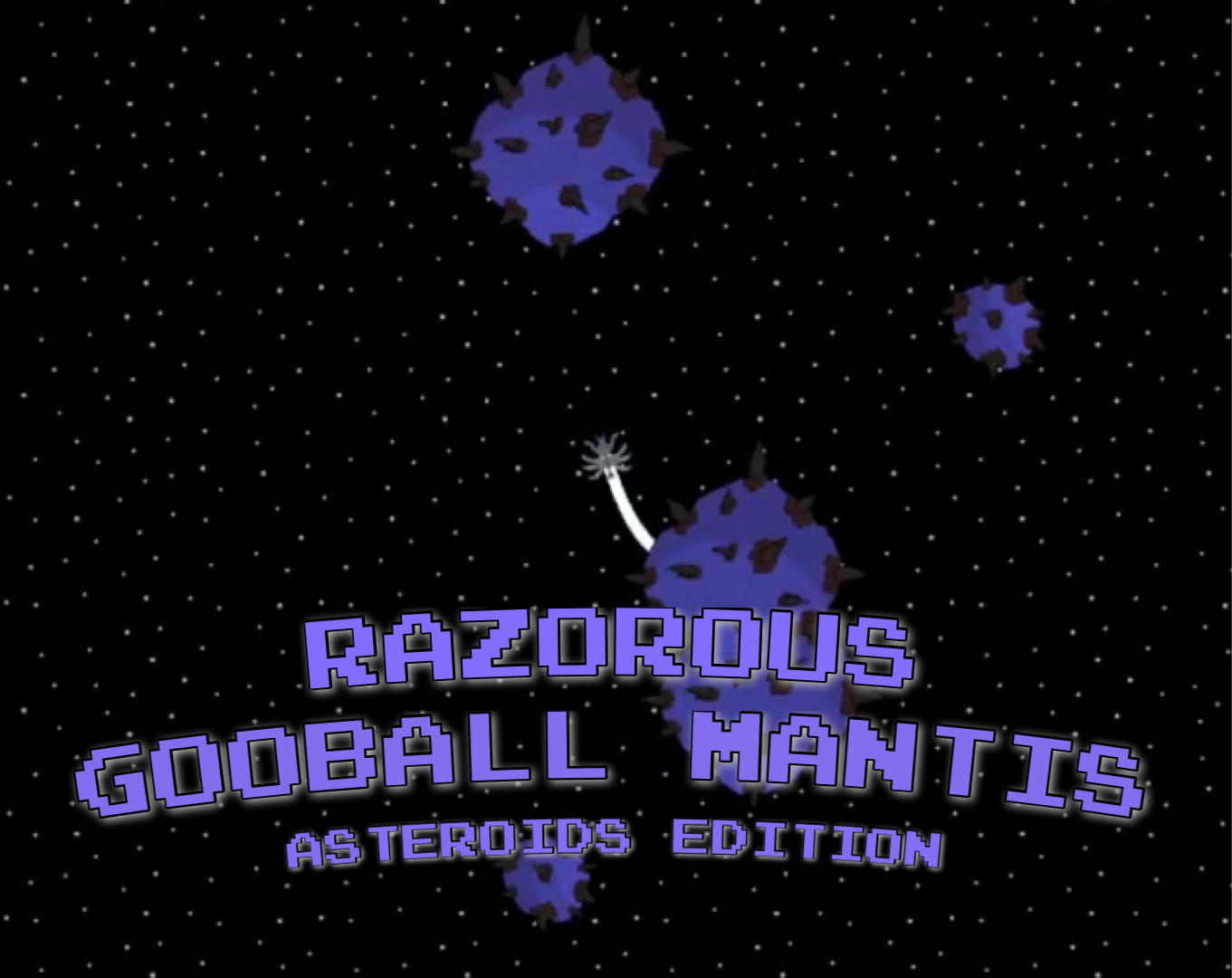 Cover image for Razorous Gooball Mantis: Asteroids Edition