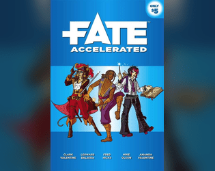 Fate Accelerated Edition • A Fate Core Build   - Fate Accelerated, or FAE, is a streamlined version of the popular Fate Core system. 