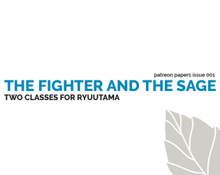 Patreon Papers 001: The Fighter & The Sage   - Two classes for the TRPG Ryuutama 