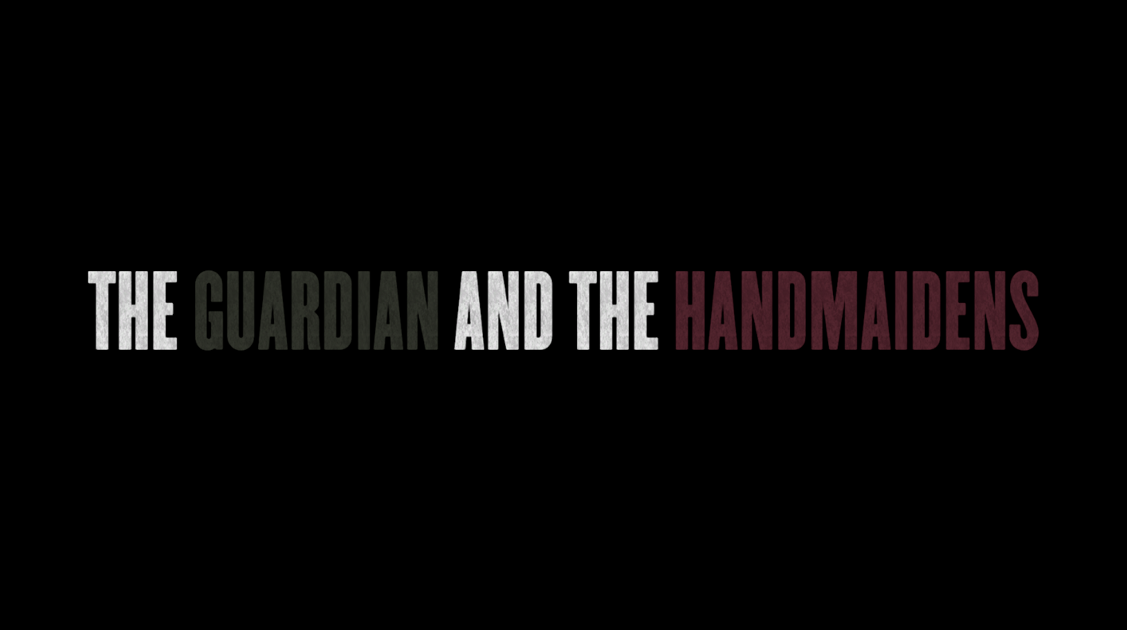 The Guardian and the Handmaidens