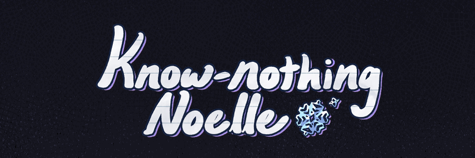 Know-nothing Noelle