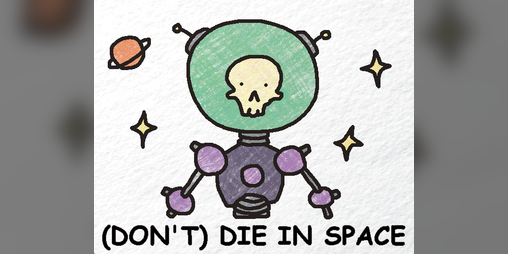 Cover image for (Don't) Die in Space